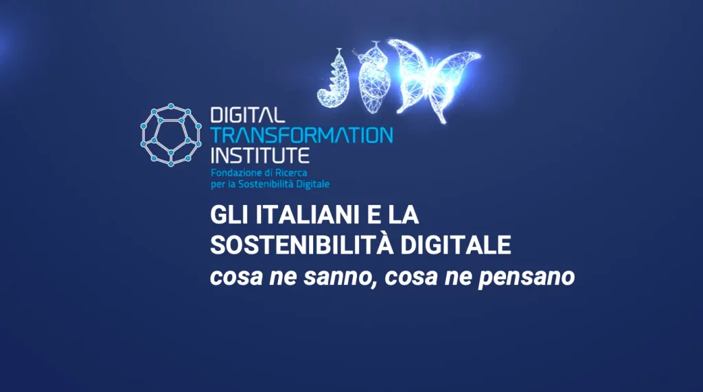 Italiani e Sostenibilità Digitale: cosa ne sanno, cosa ne pensano. I primi risultati della ricerca della Fondazione Digital Transformation Institute