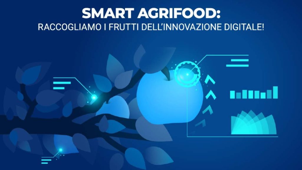 Smart AgriFood: “Raccogliamo i frutti dell’innovazione digitale”